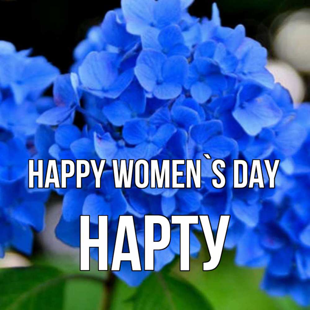 Greetings card с именем, НАРТУ happy women`s day синие цветы Greetings with text for free download 